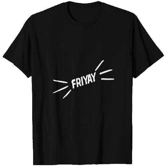 Friyay T Shirts