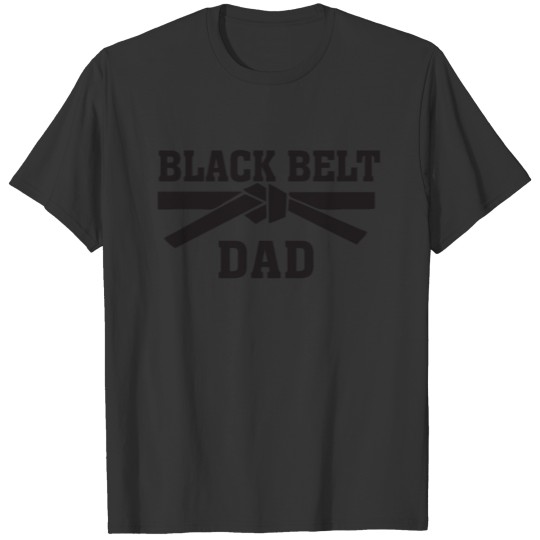 Black Belt Dad T Shirts TKD Taekwondo Karate MMA Ma