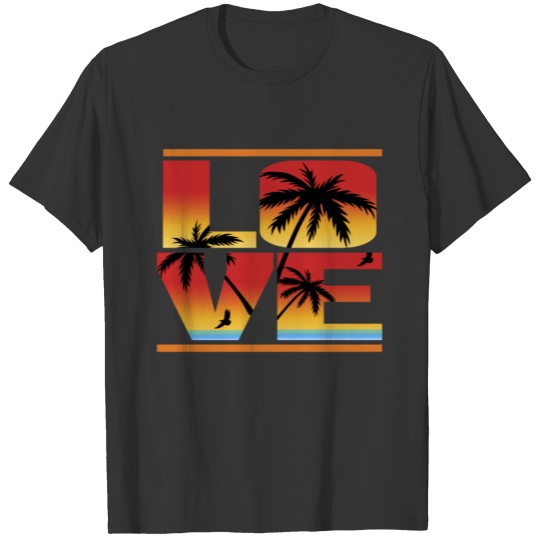 Love summer sunset preset beach palm trees present T-shirt