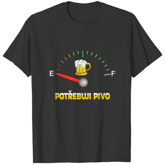 I Need Beer In Czech T-shirt