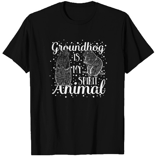 Happy Groundhogs Day Groundhog My Spirit Animal T Shirts