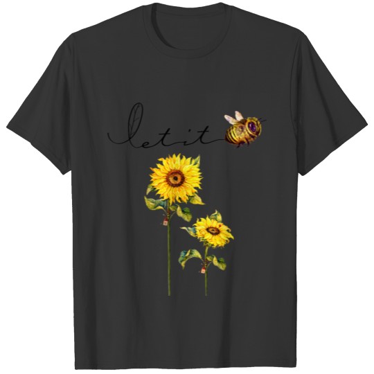 Funny Let It Bee Sunflower Hippie T shirt T-shirt