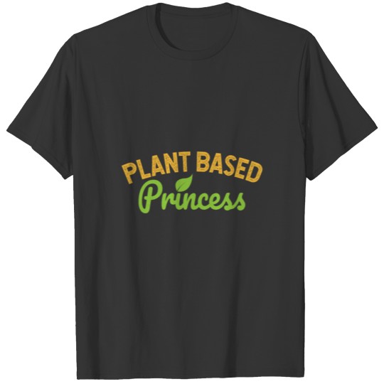 Vegan Plant Based Princess Funny Gift Idea T-shirt