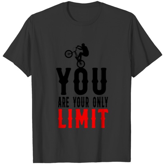 YOU ARE YOUR ONLY LIMIT T-shirt