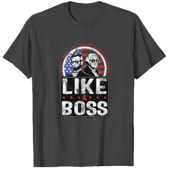 Like A Boss Presidents Day Washington Lincoln Abe T Shirts