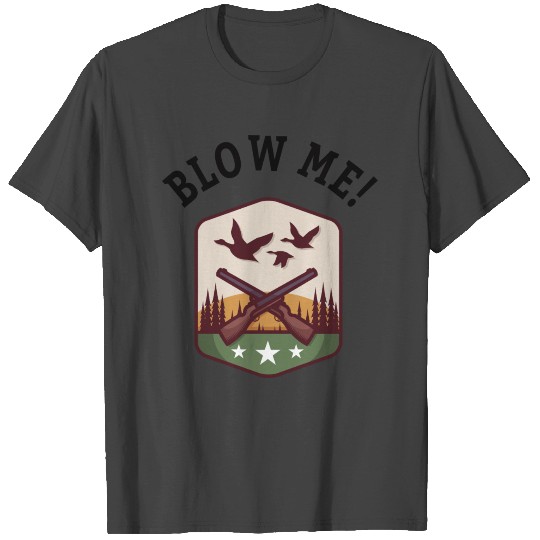 DUCK HUNT: Blow Me! T Shirts