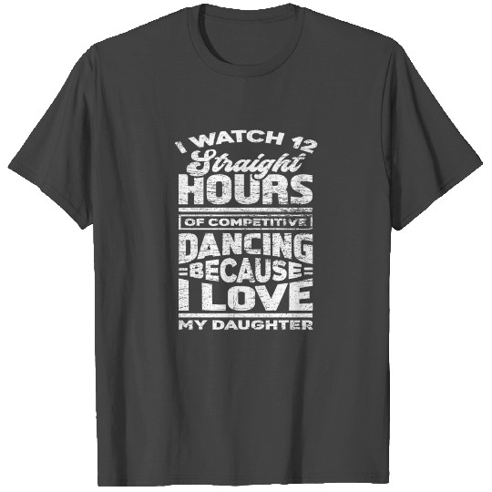 Dance competition Daddy T Shirts