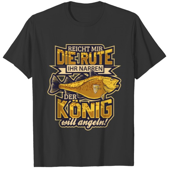 King wants to fish and fish rod T-shirt