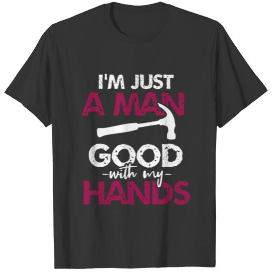 Handyman Man good with Hands T-shirt