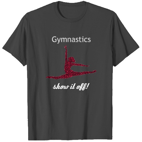Gymnastics "Show it off" Gymnast Team Spirit T Shirts