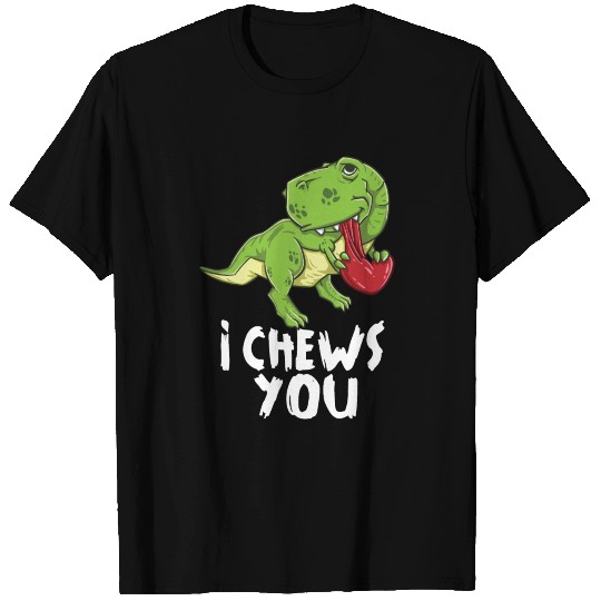 I Chews You T-Rex Dinosaur Dino Valentines Day T Shirts