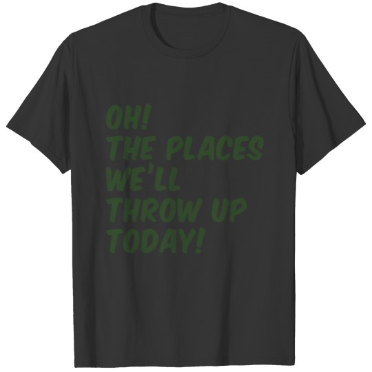 St Patricks, Oh The Places, Funny Quote T-shirt