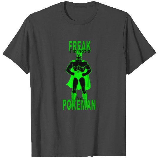 Poke Mann Freak T Shirts