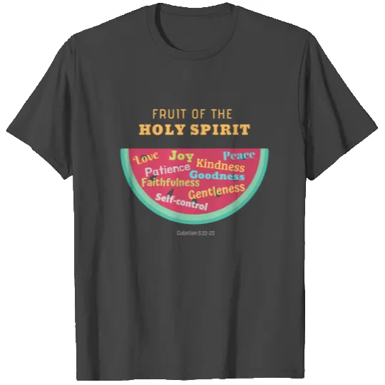 Fruit of the Holy Spirit Watermelon T Shirts