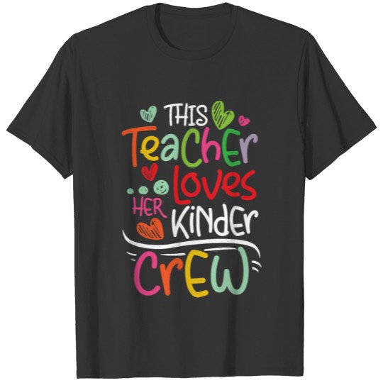 This Teacher loves her Kinder Crew | education T Shirts