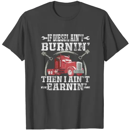 Funny Diesel Truck Driver Semi Tractor Trailer T Shirts