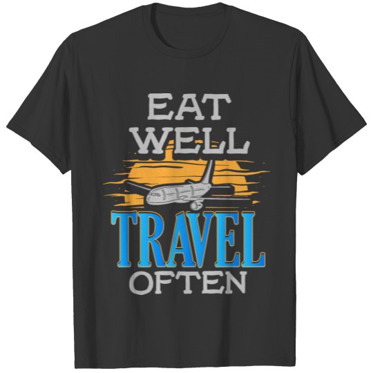 Eat Well Travel Often Men Women Explorer Clothings T Shirts