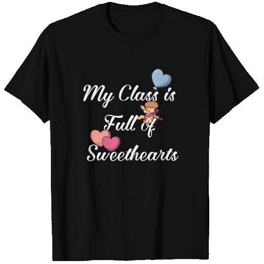 My Class is Full of Sweethearts T Shirts