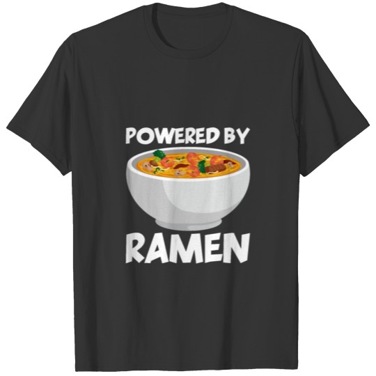Powered by Ramen , Funny, Sarcastic T Shirts