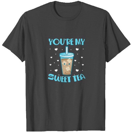Valentines You're My Sweet Tea T Shirts
