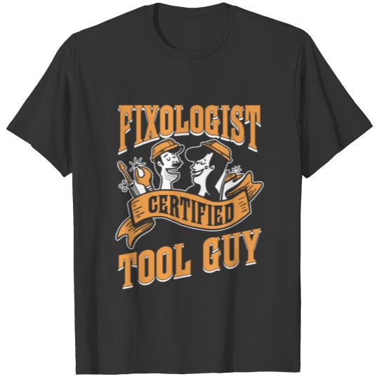 Fixologist Workshop Mechanic Husband Carpenter T Shirts