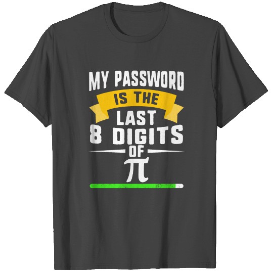 Pi Day Last 8 Digits of Pi Smart Password Funny T Shirts