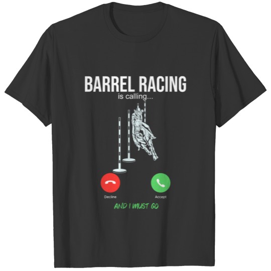 Barrel Racing Is Calling Barrel Racer T Shirts