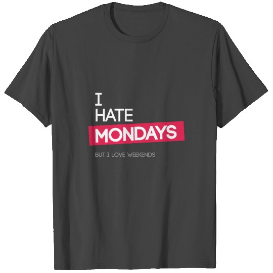 I hate mondays T Shirts