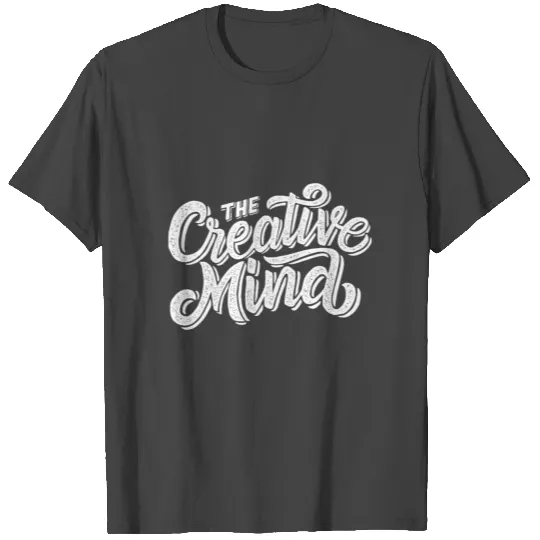 the creative mind motivational motivation quote T Shirts