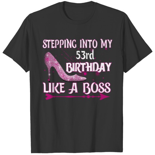 53rd Birthday Like A Boss Cute Gift T Shirts