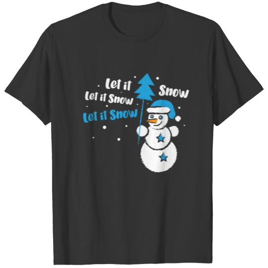 Let It Snow Let It Snow Let It Snow Christmas Holi T-shirt