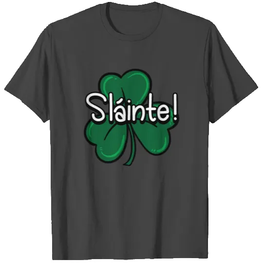 Sláinte T Shirts