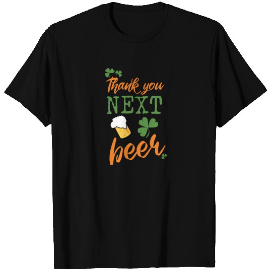 St. Patrick's Day Thank You Next Beer T Shirts