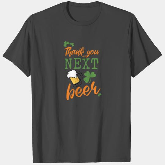 St. Patrick's Day Thank You Next Beer T Shirts