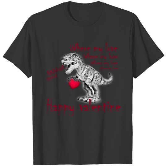 happy valentine Dinosaur rawr T Shirts