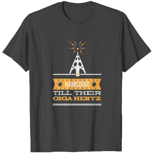 FUNNY HAM RADIO T Shirts: Till There Giga Hertz