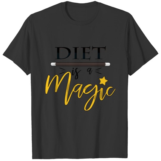 Diet Magic Funny Sayings Fitness Gift T-shirt