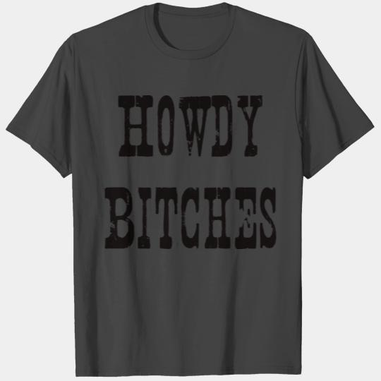 Howdy Bitches,Cowgirl T Shirts,Cowgirl Birthday,