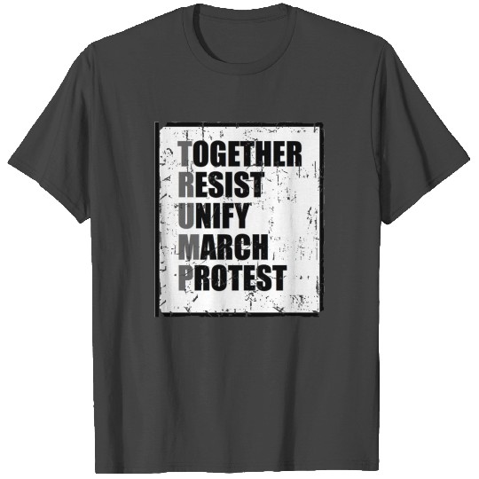 Let’s Unite, Together, Resist, Unify, T Shirts