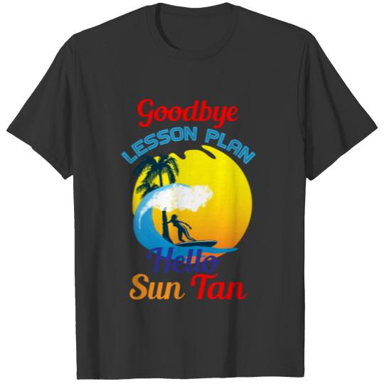 Goodbye plan, hello sun! T-shirt