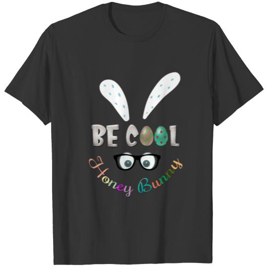 Be Cool Honey Bunny Rabbit Cute Little Kids Cloths T-shirt