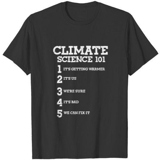Climate Science 101 Earth Day T Shirts