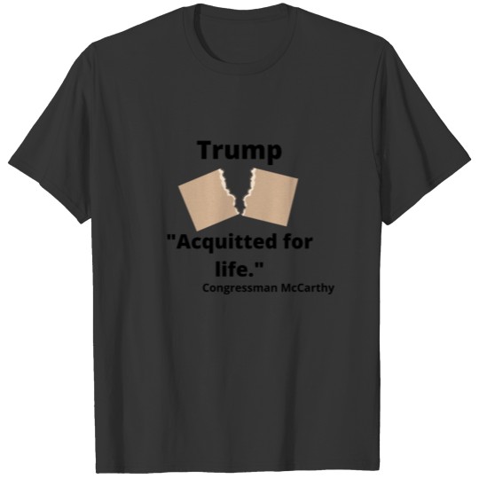 Trump Acquited for Life T-shirt