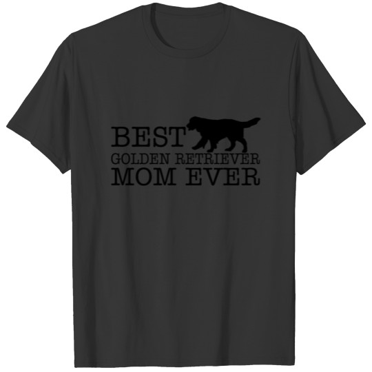 best golden retriever mom ever T-shirt