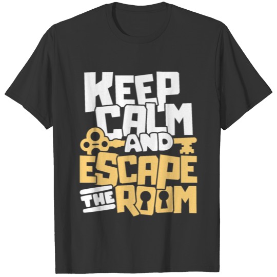 Keep Calm and Escape the Room - Escape Room T-shirt