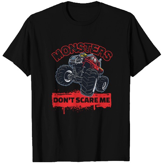 Monster Trucks - Monsters Dont Scare Me T Shirts