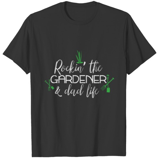 Gardener & Dad Gift | Gardening Job Father Plants T-shirt