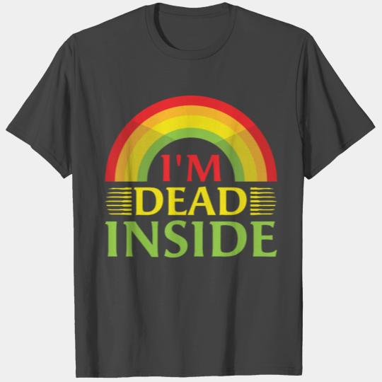 I' Dead Inside T Shirts