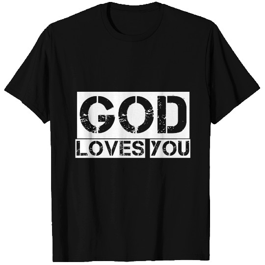 God loves you T Shirts
