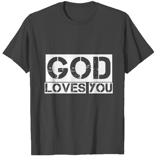 God loves you T Shirts